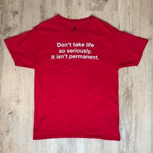 Hanes Graphic T-Shirt Red M Funny Quote Don't Take Life So Seriously Tee
